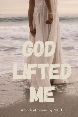 God Lifted Me by Hanks, Mary Giles