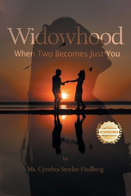 Widowhood: When Two Becomes Just You by Stotlar-Hedberg, Cynthia