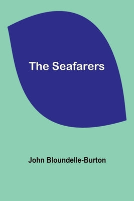 The Seafarers by Bloundelle-Burton, John