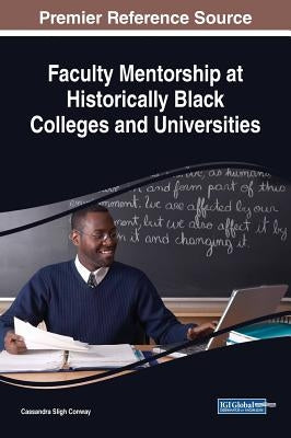 Faculty Mentorship at Historically Black Colleges and Universities by Conway, Cassandra Sligh