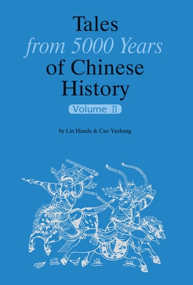 Tales from 5000 Years of Chinese History Volume II by Lin, Handa
