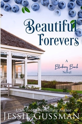 Beautiful Forevers: A Blueberry Beach Novel by Gussman, Jessie