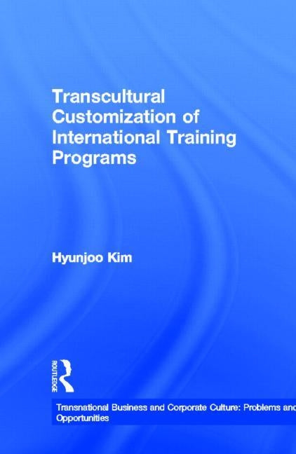 Transcultural Customization of International Training Programs by Kim, Hyunjoo