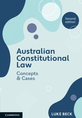 Australian Constitutional Law: Concepts and Cases by Beck, Luke