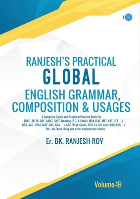 Ranjesh's Practical Global English Grammar, Composition & Usages- Volume - 1A by Roy, Er Bk Ranjesh