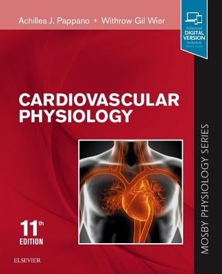 Cardiovascular Physiology: Mosby Physiology Monograph Series by Pappano, Achilles J.