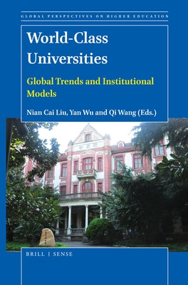 World-Class Universities: Global Trends and Institutional Models by Liu, Nian Cai