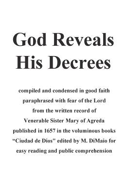 God Reveals His Decrees: "Ciudad de Dios" published 1657 edited for easy reading and popular consumption by Archangel, St Michael the