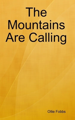The Mountains Are Calling by Fobbs, Ollie