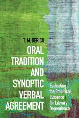 Oral Tradition and Synoptic Verbal Agreement by Derico, Travis