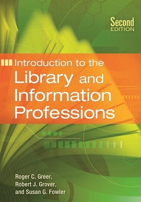 Introduction to the Library and Information Professions by Greer, Roger