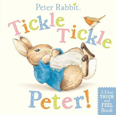 Tickle, Tickle, Peter!: A First Touch-And-Feel Book by Potter, Beatrix