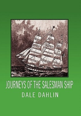 Journeys Of The Salesman Ship by Dahlin, Dale