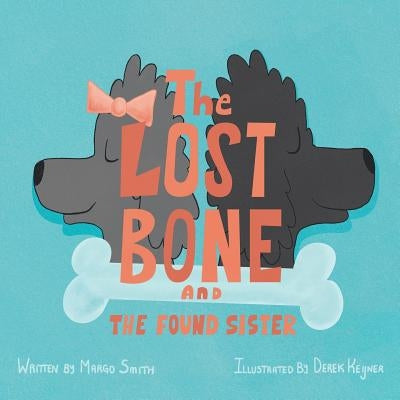 The Lost Bone: And the Found Sister by Smith, Margo