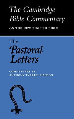 The Pastoral Letters by Hanson, A. T.