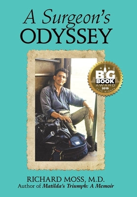 A Surgeon's Odyssey by Moss, Richard