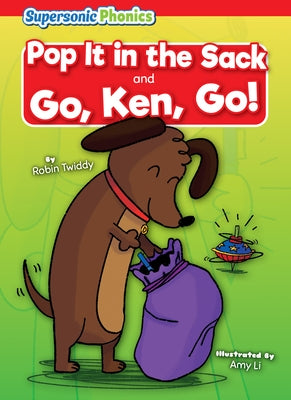 Pop It in the Sack: Go, Ken, Go! by Twiddy, Robin