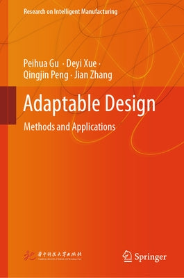 Adaptable Design: Methods and Applications by Gu, Peihua