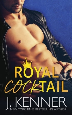 Royal Cocktail: A Man of the Month Bonus Book by Kenner, J.
