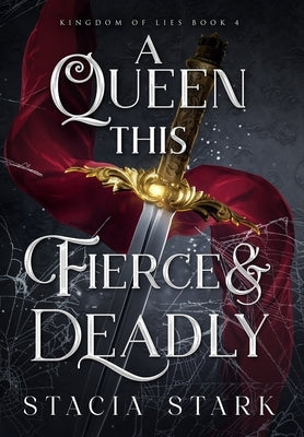 A Queen This Fierce and Deadly by Stark