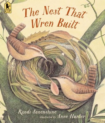 The Nest That Wren Built by Sonenshine, Randi