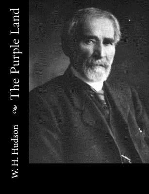 The Purple Land by Hudson, W. H.