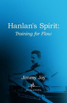 Harlan's Spirit: Training for Flow by Joy, James C.