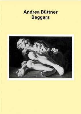 Andrea Büttner: Beggars by Büttner, Andrea