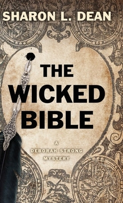 The Wicked Bible by Dean, Sharon L.