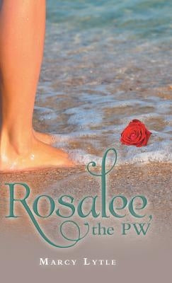 Rosalee, the Pw by Lytle, Marcy