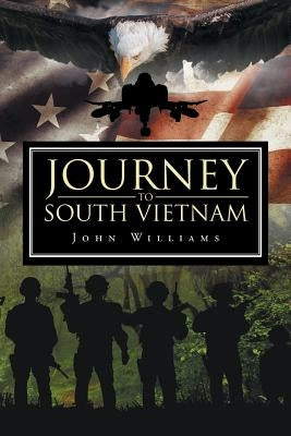Journey to South Vietnam by Williams, John