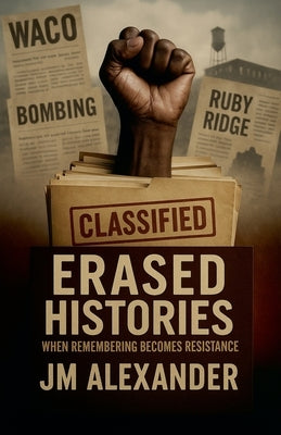 Erased Histories by Alexander, Jm