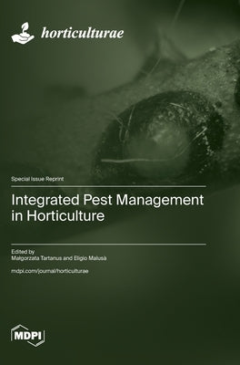 Integrated Pest Management in Horticulture by Tartanus, Malgorzata