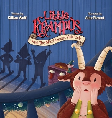 Little Krampus And The Mischievous Yule Lads by Wolf, Killian S.