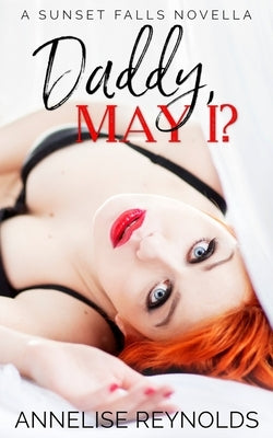 Daddy, May I?: A Sunset Falls Novella by And Formatting, Ryder Editing