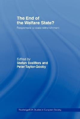 The End of the Welfare State?: Responses to State Retrenchment by Svallfors, Stefan