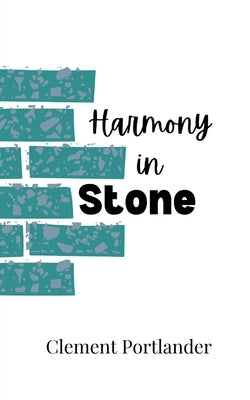 Harmony in Stone by Portlander, Clement
