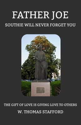 Father Joe - Southie Will Never Forget You by Stafford, W. Thomas