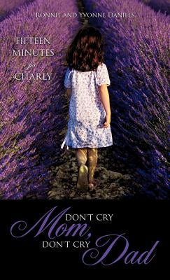 Don't Cry Mom, Don't Cry Dad by Daniels, Ronnie
