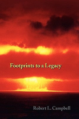 Footprints to a Legacy by Campbell, Robert L.