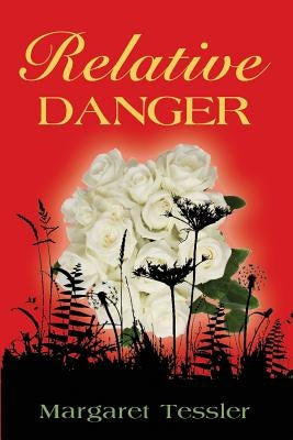 Relative Danger by Tessler, Margaret