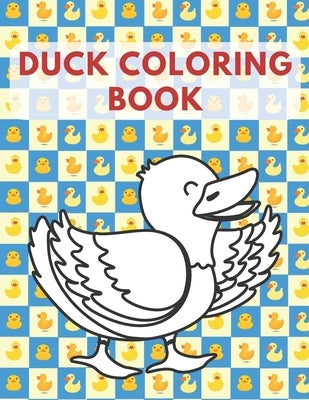 Duck Coloring Book: Learning Pages For Kids Boys And Girls Fun Education Activity Great Gift Children All Ages by Road, Milky