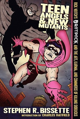 Teen Angels & New Mutants by Bissette, Stephen R.