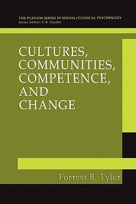 Cultures, Communities, Competence, and Change by Tyler, Forrest B.