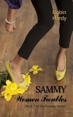 Sammy: Women Troubles: Book 2 of the Sammy Series by Hardy, Robin
