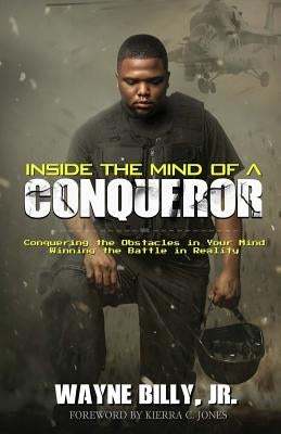 Inside the Mind of a Conqueror by Jones, Kierra C.