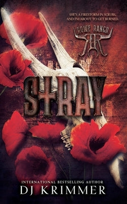 Stray: A Steamy Small-Town Romance with a Grumpy Cowboy, Found Family, and Heartbreak by Krimmer, Dj