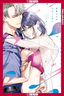 We Can't Do Just Plain Love, Vol 4: She's Got a Fetish, Her Boss Has Low Self-Esteem by Fukita, Mafuyu