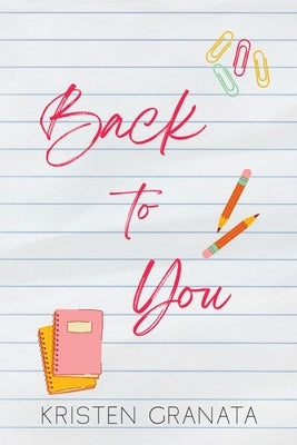 Back to You by Granata, Kristen