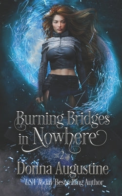 Burning Bridges in Nowhere: Going Nowhere #2 by Augustine, Donna